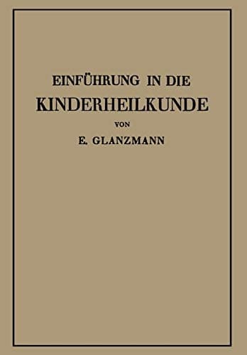 Einführung in die Kinderheilkunde In 115 Vorlesungen für Studierende und Ärzte