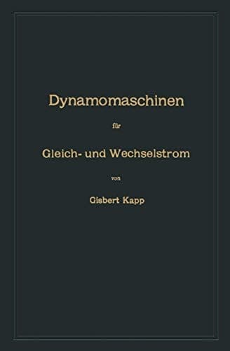 Dynamomaschinen für Gleich- und Wechselstrom (German Edition)
