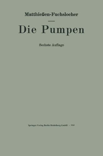 Die Pumpen Ein Leitfaden für Ingenieurschulen und zum Selbstunterricht