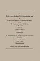 Die Militärärztlichen Bildungsanstalten, das 1. Garnison-Lazareth (Scharnhorststrasse) und das 2. Garnison-Lazareth Berlin bei Tempelhof Sonder-Abdruck aus der Festschrift zum X. internationalen medizinischen Kongress Berlin 1890