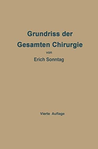 Grundriss der Gesamten Chirurgie Ein Taschenbuch für Studierende und Ärzte