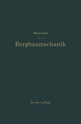 Bergbaumechanik Lehrbuch für bergmännische Lehranstalten Handbuch für den praktischen Bergbau