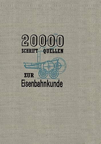 20000 Schriftquellen zur Eisenbahnkunde (German Edition)