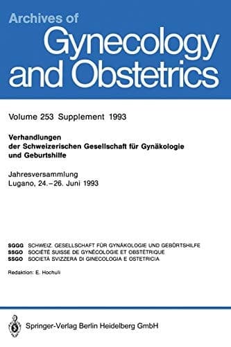 Verhandlungen der Schweizerischen Gesellschaft für Gynäkologie und Geburtshilfe Jahresversammlung Lugano, 24.–26. Juni 1993