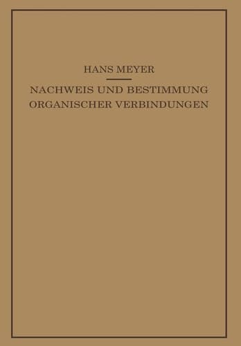 Lehrbuch der Organisch-Chemischen Methodik Zweiter Band Nachweis und Bestimmung Organischer Verbindungen