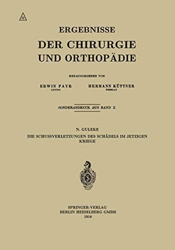 Die Schussverletzungen des Schädels im Jetzigen Kriege