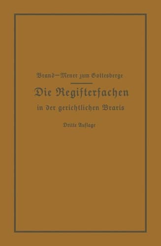 Die Registersachen Handelsregister Genossenschafts-, Vereins-, Güterrechts-, Muster-, Schiffs- und Schiffsbauwerks-Register in der gerichtlichen Praxis