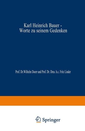 Karl Heinrich Bauer, Worte zu Seinem Gedenken Ansprachen, gehalten am 12. Juli 1978