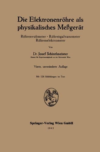 Die Elektronenröhre als physikalisches Meßgerät Röhrenvoltmeter · Röhrengalvanometer Röhrenelektrometer