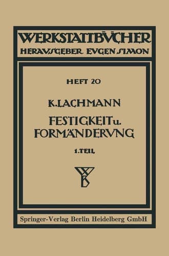 Festigkeit und Formänderung I. Die einfachen Fälle der Festigkeit