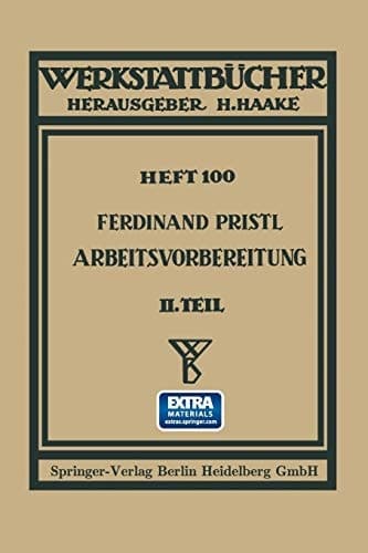 Arbeitsvorbereitung Der Mensch, seine Leistung und sein Lohn Die technisch und betriebswirtschaftliche Organisation
