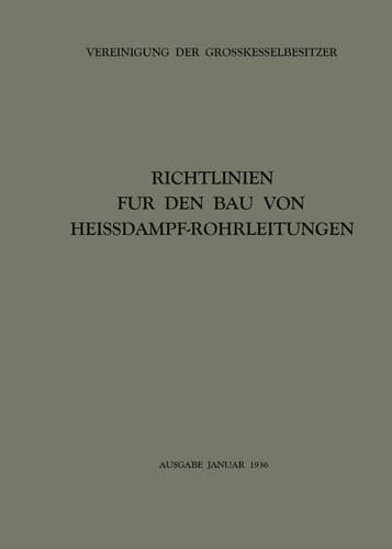Richtlinien für den Bau von Heissdampf-Rohrleitungen