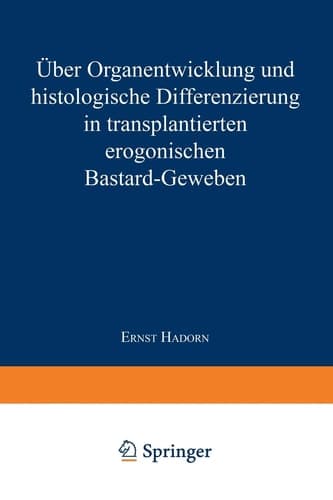 Über Organentwicklung und Histologische Differenzierung in Transplantierten Merogonischen Bastardgeweben