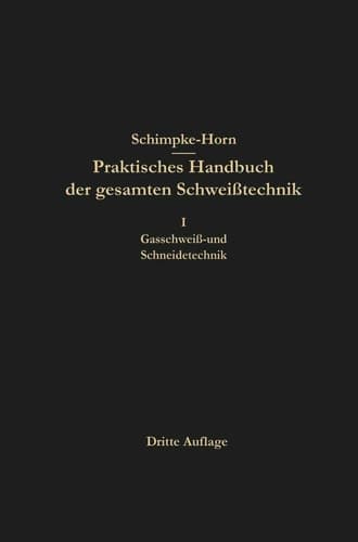 Praktisches Handbuch der gesamten Schweißtechnik