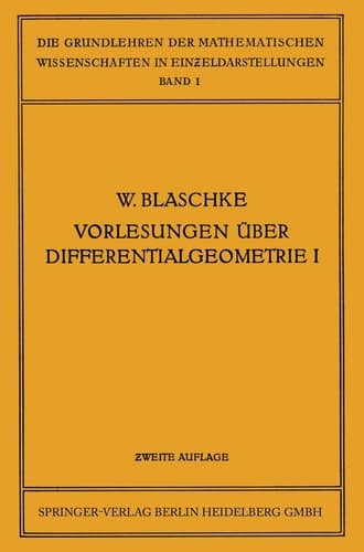 Vorlesungen über Differentialgeometrie und geometrische Grundlagen von Einsteins Relativitätstheorie I Elementare Differentialgeometrie