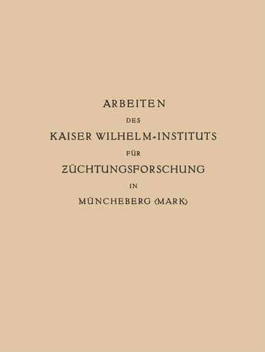 Arbeiten des Kaiser Wilhelm-Instituts für Züchtungsforschung in Müncheberg