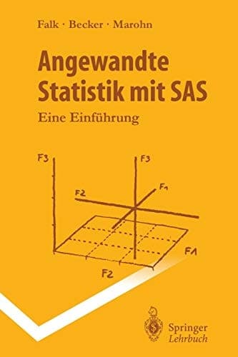 Angewandte Statistik mit SAS Eine Einführung