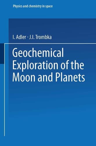 Geochemical Exploration of the Moon and Planets (Physics and Chemistry in Space)