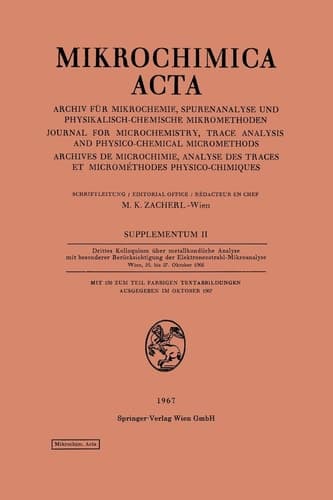 Drittes Kolloquium über metallkundliche Analyse mit besonderer Berücksichtigung der Elektronenstrahl-Mikroanalyse Wien, 25. bis 27. Oktober 1966