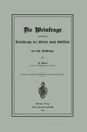 Die Weinfrage, namentlich die Verbesserung des Weines durch Gallisiren, vor dem Reichstage