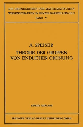 Die Theorie der Gruppen von Endlicher Ordnung: Mit Anwendungen auf Algebraische Zahlen und Gleichungen Sowie auf die Kristallographie (Die Grundlehren ... Wissenschaften) (German Edition)