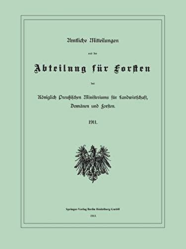 Amtliche Mitteilungen aus der Abteilung für Forsten des Königlich Preußischen Ministeriums für Landwirtschaft, Domänen und Forsten