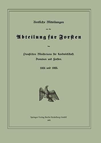 Amtliche Mitteilungen aus der Abteilung für Forsten des Preußischen Ministeriums für Landwirtschaft, Domänen und Forsten 1924 und 1925