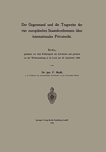 Der Gegenstand und die Tragweite der vier europäischen Staatskonferenzen über internationales Privatrecht: Rede, gehalten vor dem Weltkongreß der ... Louis am 29. September 1904 (German Edition)