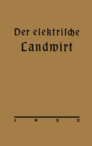 Der elektrische Landwirt Ein Merkbüchlein in Frage und Antwort