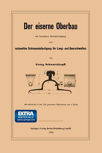 Der Eiserne Oberbau Mit Besonderer Berücksichtigung Einer Rationellen Schienenbefestigung Für Lang- Und Querschwellen (German Edition)