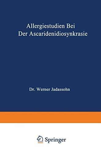 Allergiestudien bei der Ascaridenidiosynkrasie Habilitationsschrift