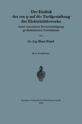 Der Einfluß des cos φ auf die Tarifgestaltung der Elektrizitätswerke Unter besonderer Berücksichtigung großstädtischer Verhältnisse