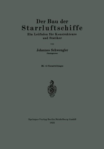 Der Bau der Starrluftschiffe Ein Leitfaden für Konstrukteure und Statiker