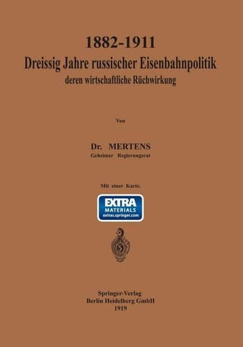 1882–1911 Dreißig Jahre russischer Eisenbahnpolitik und deren wirtschaftliche Rückwirkung