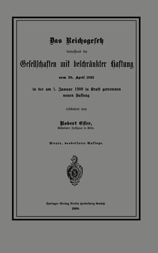 Das Reichsgesetz betreffend die Gesellschaften mit beschränkter Haftung vom 20. April 1892 in der am 1. Januar 1900 in Kraft getretenen neuen Fassung