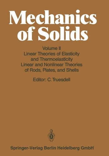 Linear Theories of Elasticity and Thermoelasticity Linear and Nonlinear Theories of Rods, Plates, and Shells