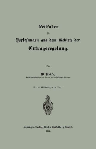 Leitfaden Fur Vorlesungen Aus Dem Gebiete Der Ertragsregelung (German Edition)