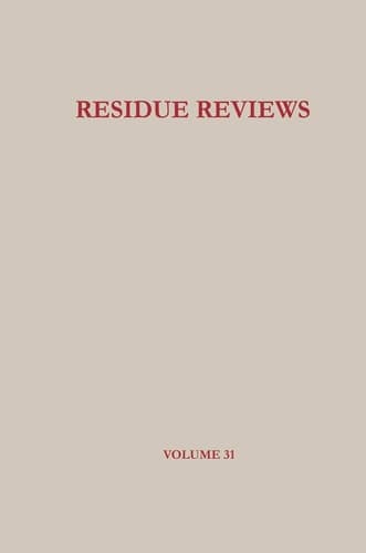 Residue Reviews Residues of Pesticides and Other Foreign Chemicals in Foods and Feeds