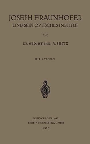 Joseph Fraunhofer und Sein Optisches Institut