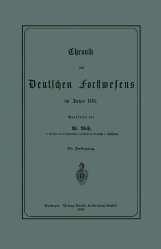 Chronik des Deutschen Forstwesens im Jahre 1885