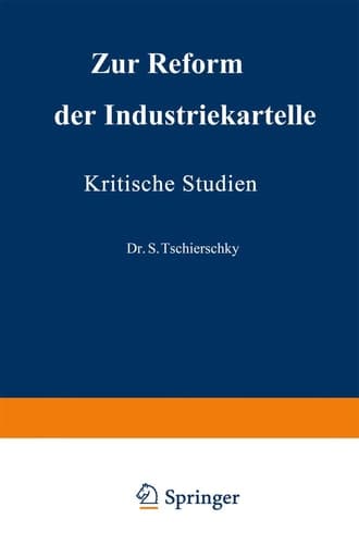 Zur Reform der Industriekartelle Kritische Studien