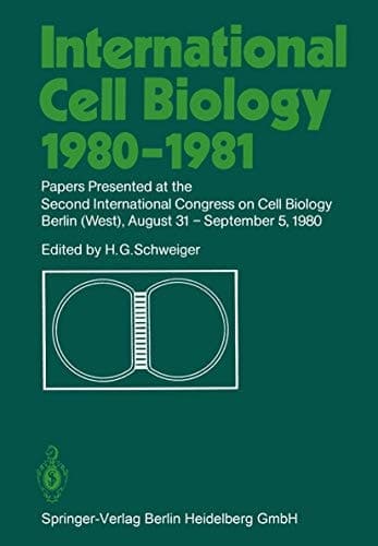 International Cell Biology 1980–1981 Papers Presented at the Second International Congress on Cell Biology Berlin (West), August 31 – September 5, 1980