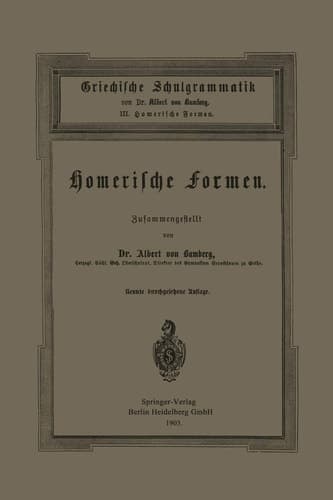 Griechische Schulgrammatik III. Homerische Formen