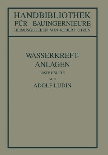 Wasserkraftanlagen Erste Hälfte Planung, Triebwasserleitungen und Kraftwerke