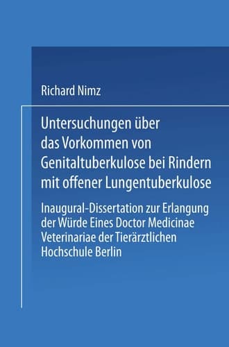 Untersuchungen über das Vorkommen von Genitaltuberkulose bei Rindern mit Offener Lungentuberkulose (Archiv für Wissenschaftliche und Praktische Tierheilkunde) (German Edition)