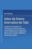 Über die feinere Innervation der Tube Inaugural-Dissertation zur Erlangung der Doktorwürde der Hohen Medizinischen Fakultät der Rheinischen Friedrich-Wilhelms-Universität zu Bonn