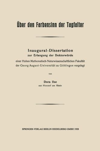 Über den Farbensinn der Tagfalter Inaugural-Dissertation zur Erlangung der Doktorwürde einer Hohen Mathematisch-Naturwissenschaftlichen Fakultät der Georg August-Universität zu Göttingen vorgelegt