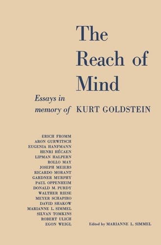 The Reach of Mind Essays in Memory of Kurt Goldstein