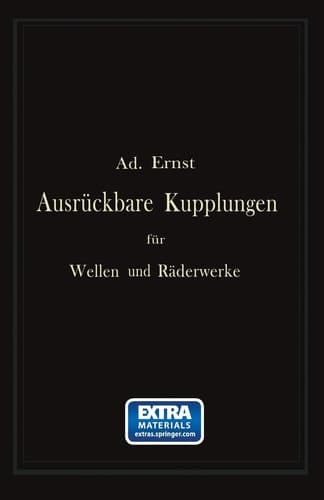 Ausrückbare Kupplungen für Wellen und Räderwerke: Theoretische Grundlage und vergleichende Beurteilung ausgeführter Konstruktionen (German Edition)