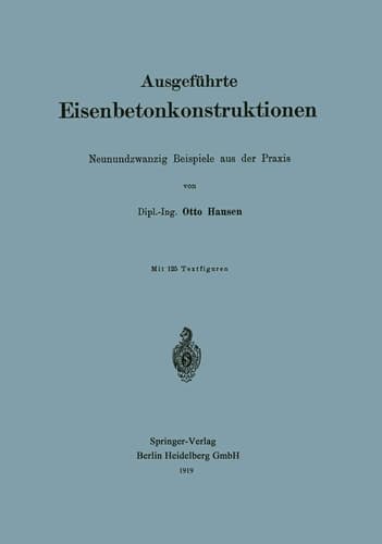 Ausgeführte Eisenbetonkonstruktionen: Neunundzwanzig Beispiele aus der Praxis (German Edition)